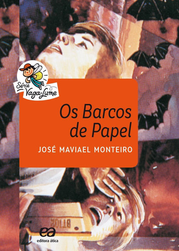 Os barcos de papel, de Monteiro, José Maviael. Série Vaga-Lume Editora Somos Sistema de Ensino, capa mole em português, 2015