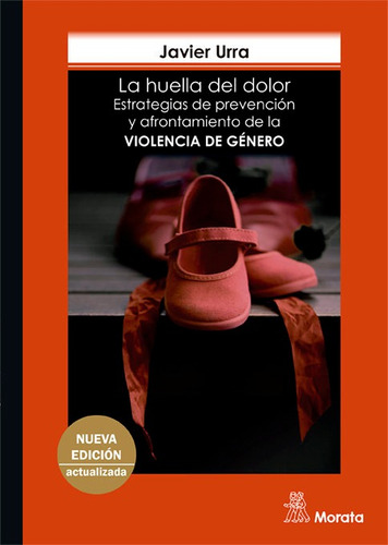 La Huella Del Dolor Estrategias De Prevenc, De Urra Portillo, Javier. Editorial Genero, Igualdad Y Justicia Social En Español