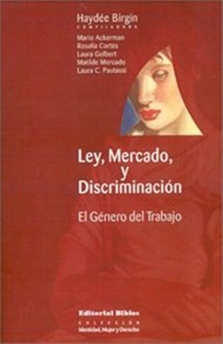 Ley Mercado Y Discriminación - El Género Del Trabajo