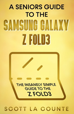 Libro A Senior's Guide To The Samsung Galaxy Z Fold3: An ...