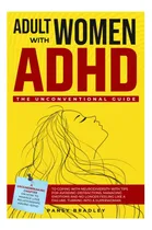 Comprar Libro: Mujer Adulta Con Tdah: La Guía Poco Convencional Para