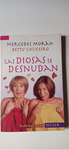 Las Diosas Se Desnudan Mercedes Moran Sudamericana
