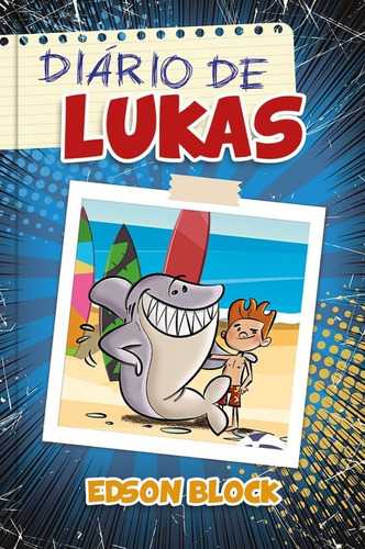 Diário de Lukas: Lukas nas suas mais incriveis aventuras, de Block, Edson. Editora Ministérios Pão Diário, capa mole em português, 2020