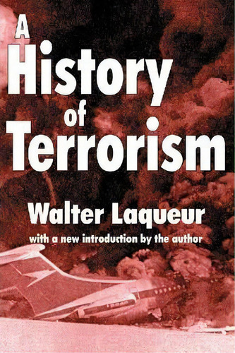 A History Of Terrorism, De Walter Laqueur. Editorial Taylor Francis Inc, Tapa Blanda En Inglés