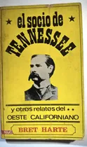 Comprar El Socio De Tennessee Y Otros Relatos Del Oeste Bret Harte