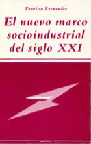 Comprar El Nuevo Marco Socioindustrial Del S.xxi, De Fernandes, Evaristo. Editorial Narcea Ediciones, Tapa Blanda En Español, 1991