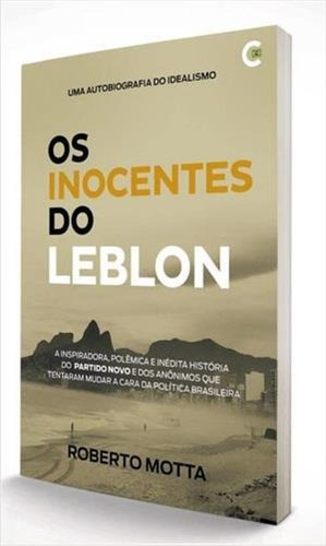 Os Inocentes Do Leblon ( Roberto Motta )