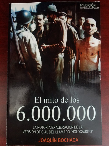 El Mito De Los 6 Millones - Joaquín Bochaca 