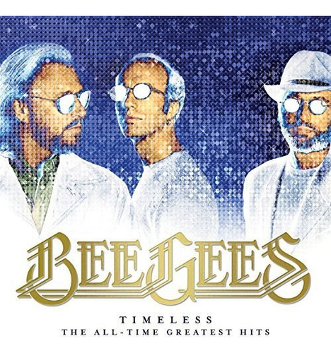 Bee Gees Timeless: El Álbum De Grandes Éxitos De Todos Los T