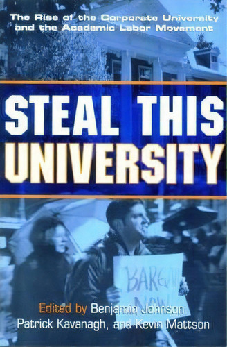 Steal This University, De Benjamin Johnson. Editorial Taylor Francis Ltd, Tapa Blanda En Inglés