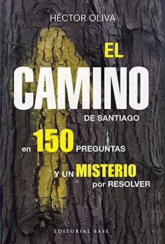 El Camino De Santiago En 150 Preguntas: Y Un Misterio Por Re