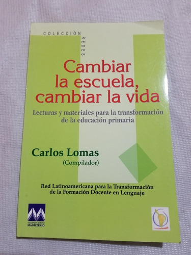 Cambiar La Escuela, Cambiar La Vida - Carlos Lomas