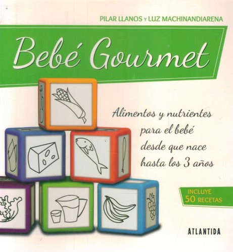 Bebe Gourmet  - Llanos, Pilar/ Machinandiarena, Luz