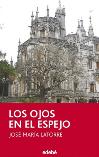 Libro: Los Ojos En El Espejo. Latorre, Jose Mª.. Edebe