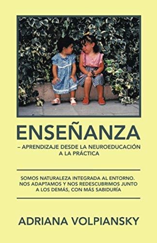 Enseñanza ? Aprendizaje Desde La Neuroeducación A La Práctic