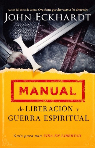 Manual De Liberacion Y Guerra Espiritual - John Eckhardt