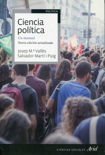 Ciencia Politica Un Manual [nueva Edicion Actualizada] (serie Ciencias Sociales / Politica), De Valles Josep M. / Marti I Puig Salvador., Vol. 0. Editorial Ariel, Tapa Blanda En Español, 2015