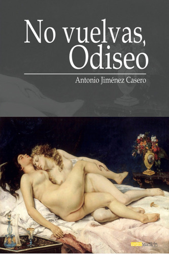 No Vuelvas, Odiseo, De Jiménez Casero, Antonio. Extravertida Editorial, Tapa Blanda En Español