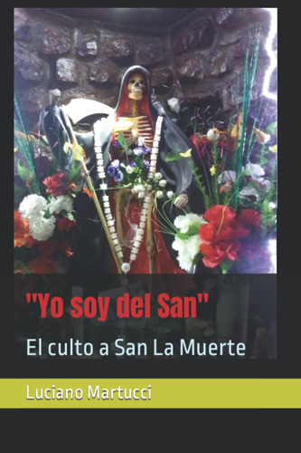 Libro:  Yo Soy Del San : El Culto A San La Muerte (spanish E