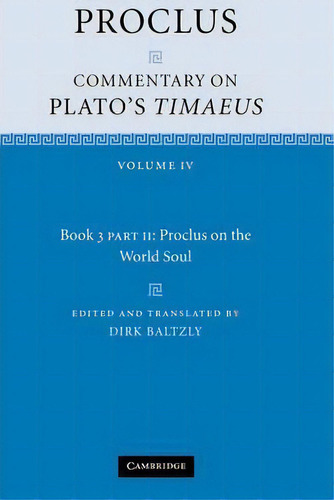 Proclus: Commentary On Plato's Timaeus Book 3: Volume 4: Proclus On The World Soul Part 2, De Proclus. Editorial Cambridge University Press, Tapa Dura En Inglés