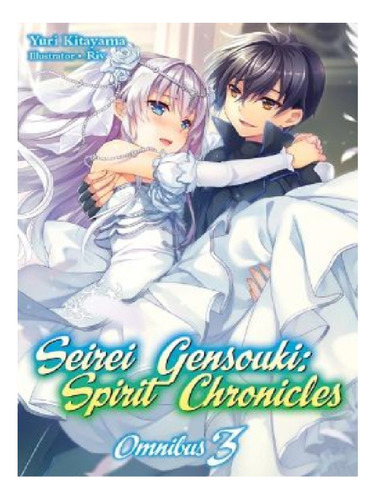 Seirei Gensouki: Spirit Chronicles: Omnibus 3 - Yuri K. Eb13