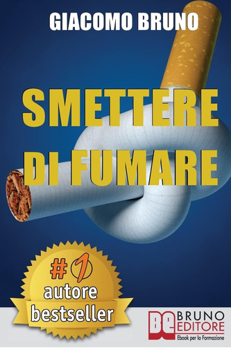 Libro: Smettere Di Fumare: Il Metodo Definitivo Per Smettere