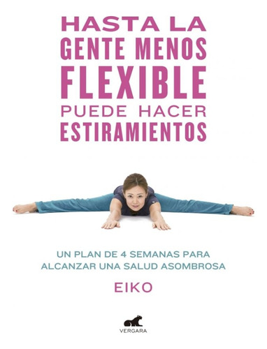 Hasta La Gente Menos Flexible Puede Hacer Estiramientos - Ei