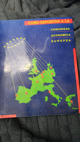 Libro Como Exportar A La Comunidad Economica Europea