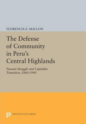 Libro The Defense Of Community In Peru's Central Highland...