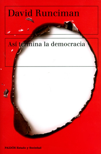 Así termina la democracia, de David Runciman. Serie 9584276179, vol. 1. Editorial Grupo Planeta, tapa blanda, edición 2019 en español, 2019