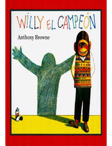 Libro Fisico Willy El Campeon. Anthony Browne