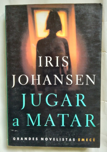 Jugar A Matar Iris Johansen 2001 Emecé 340 Pag Unica Dueña