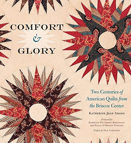 Comfort And Glory Two Centuries Of American Quilts From The 