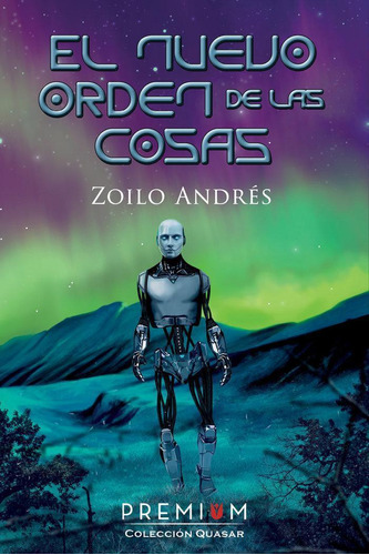 Libro: El Nuevo Orden De Las Cosas. Andrés, Zoilo. Premium E