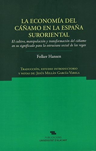 Economía Del Cáñamo En La España Suroriental,la (norte Críti