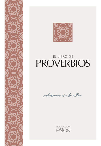 El Libro De Proverbios: Sabidura De Lo Alto (traduccion La P