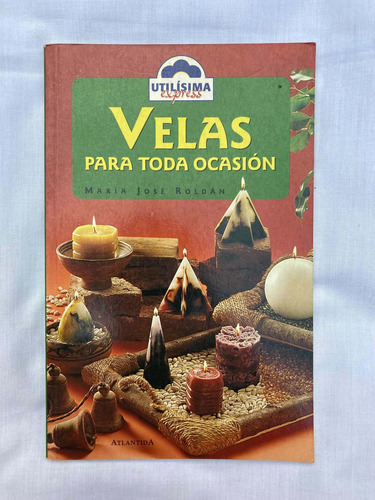 Libro Velas Para Toda Ocasión Utilísima De María José Roldán