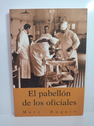 El Pabellon De Los Oficiales - Marc Dugain