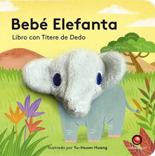 Bebé Elefanta Libro Con Títere De Dedo, de VICTORIA YING. Editorial Contrapunto, tapa blanda en español