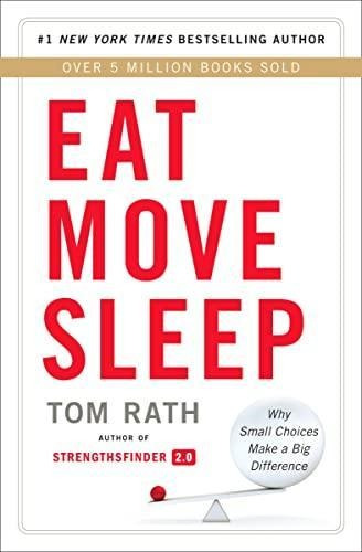 Eat Move Sleep: How Small Choices Lead To Big Changes - (lib