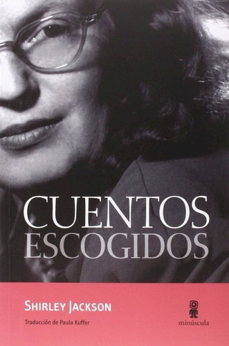 Cuentos Escogidos / Shirley Jackson / Ed. Minúscula / Nuevo!