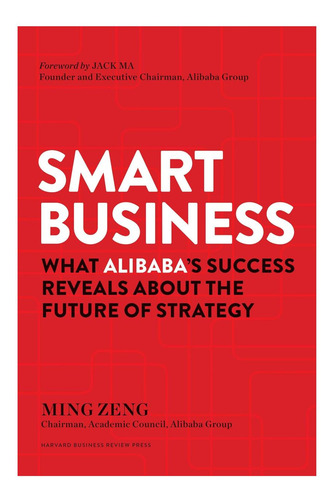 Libro: Smart Business: What Alibabas Success Reveals About T