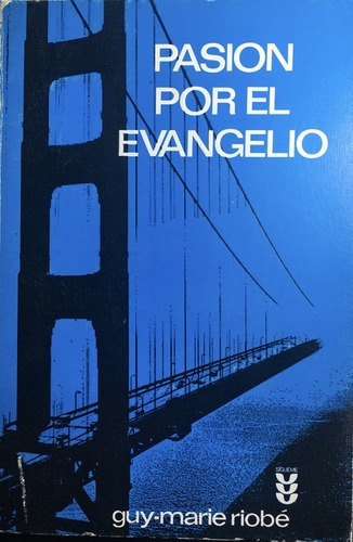 Pasion Por El Evangelio - Guy Marie Riobe