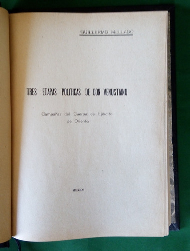 Tres Etapas Políticas De Don Venustiano . Guillermo Mellado