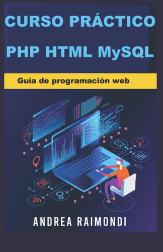 Libro: Curso Práctico Php Html Mysql: Guía De Programación (