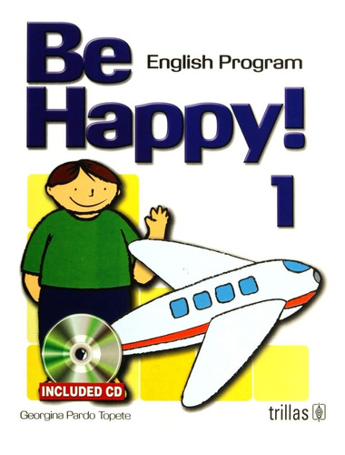 Be Happy! 1 English Program Editorial Trillas