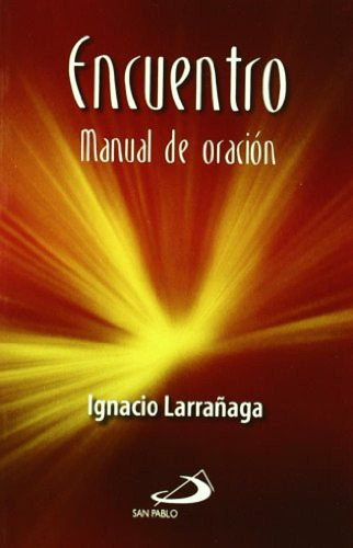 Encuentro. Manual De Oración Larrañaga, Ignacio San Pablo 