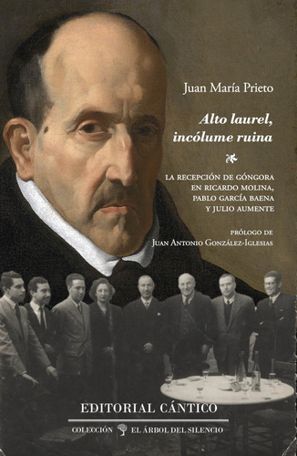 Alto Laurel, Incólume Ruina, De Juan María Prieto Roldán. Editorial Cántico, Tapa Blanda En Español, 2021