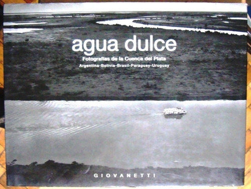 Agua Dulce Fotografia Argentina Siglo Xxi Paisaje Rios Barco