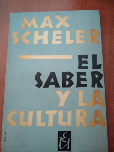 El Saber Y La Cultura - Max Scheler - B669